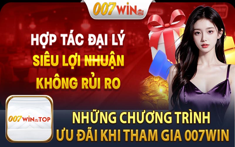 Những Chương Trình Ưu Đãi Khi Tham Gia Xổ Số 007Win